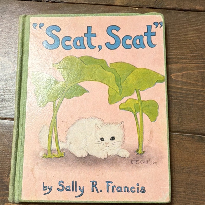 Scat, Scat by Sally R. Francis, Illustrated by Collison, Platt & Munk, 1940