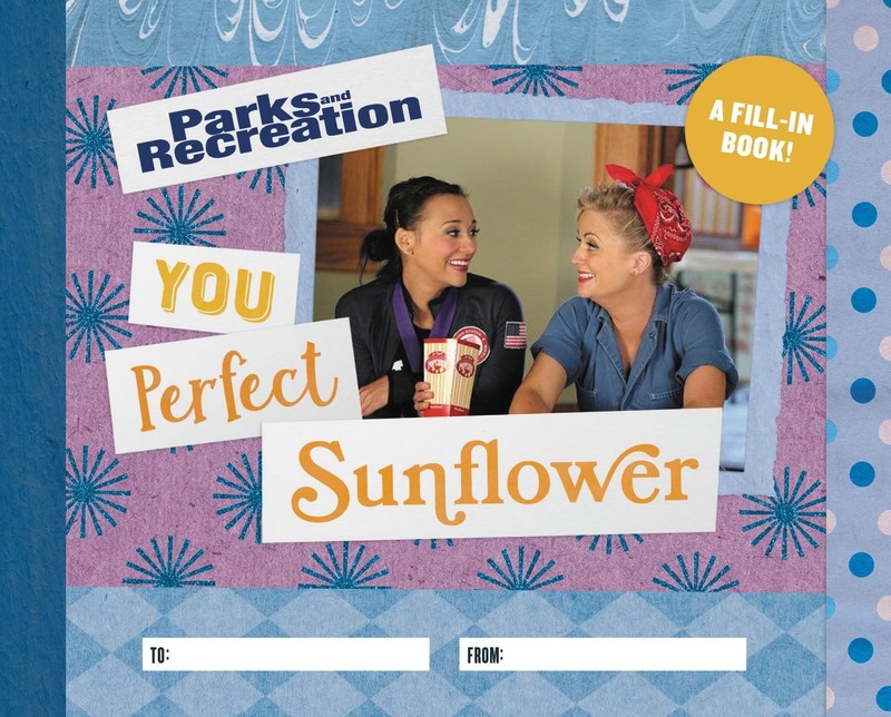 Parks and Recreation: You Perfect Sunflower: A Fill-In Book – Kopaczewski, C…