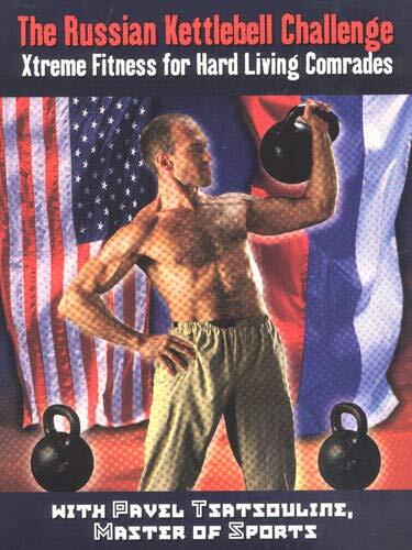 The Russian Kettlebell Challenge: X…, Tsatsouline, Pa