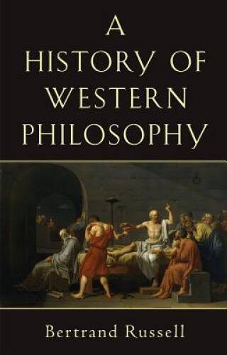 A History of Western Philosophy – Paperback By Bertrand Russell – GOOD
