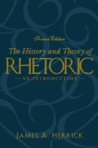 The History and Theory of Rhetoric: An Introduction (2nd Edition) – VERY GOOD