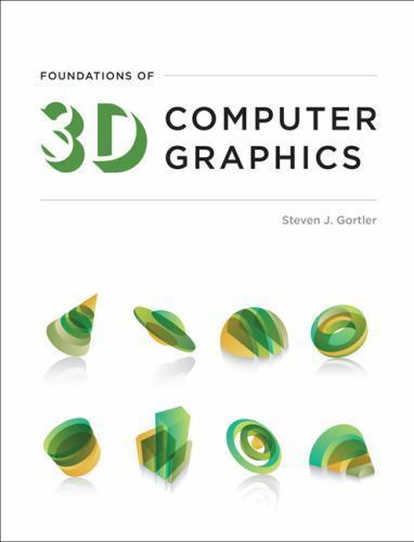 Foundations of 3D Computer Graphics (Mit Press) by Gortler, Steven J.