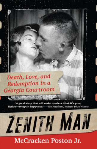 Zenith Man: Death, Love Redemption in a Georgia Courtroom – Hardcover – GOOD