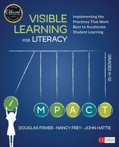Visible Learning for Literacy, Grades K-12 : Implementing the Pra