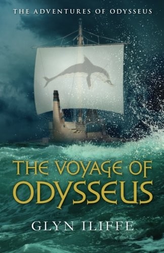 THE VOYAGE OF ODYSSEUS (THE ADVENTURES OF ODYSSEUS) By Glyn Iliffe **BRAND NEW**