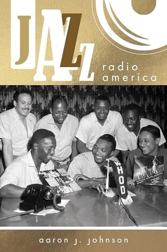 Jazz Radio America (Music in American Life) – Johnson, Aaron J.