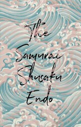 The Samurai by Shusaku Endo: New