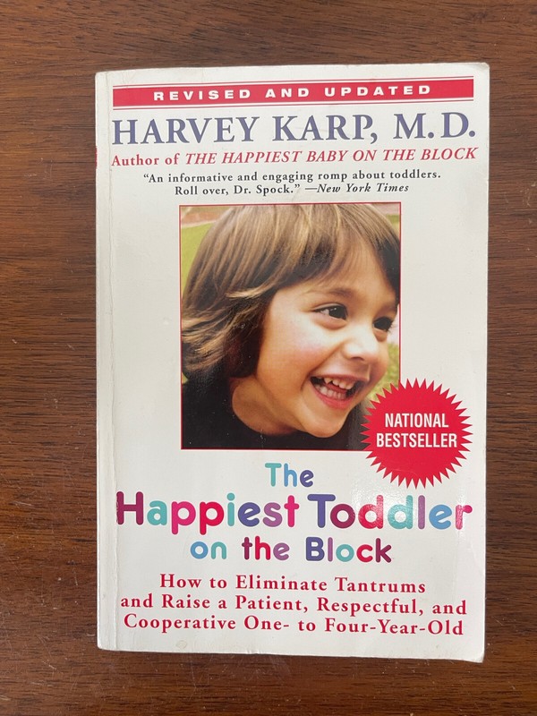 The Happiest Toddler on the Block : How to Eliminate Tantrums … by Harvey Karp