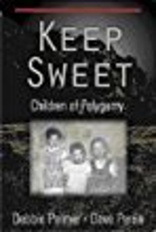 Keep Sweet : Children of Polygamy Hardcover David, Palmer, Debra
