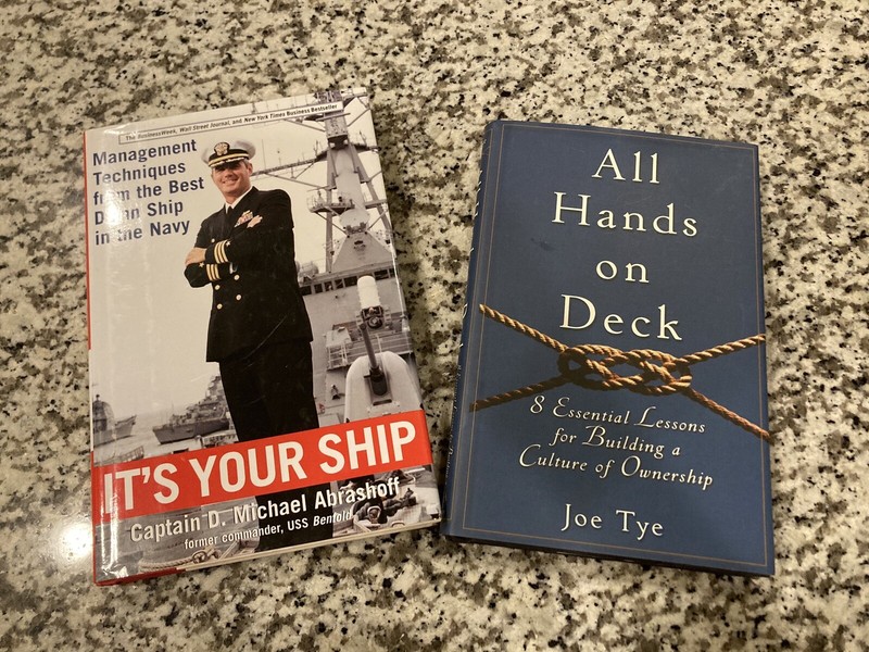 It’s Your Ship by Capt. D. Michael Abrashoff, All Hands On Deck by Joe Tye