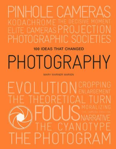 100 Ideas that Changed Photography by