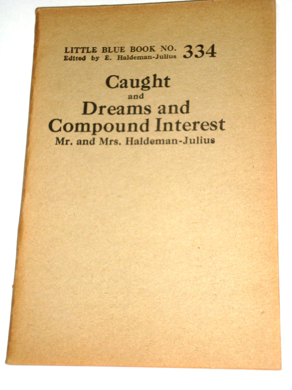 Little Blue Book 334 CAUGHT and DREAMS, stories by Haldeman-Julius, copyrgt 1923