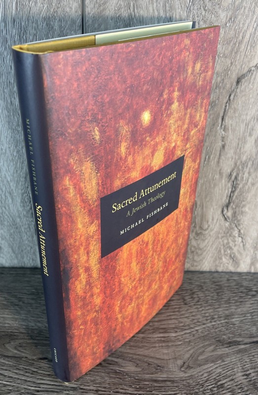 SACRED ATTUNEMENT: A JEWISH THEOLOGY By Michael Fishbane – Hardcover MINT