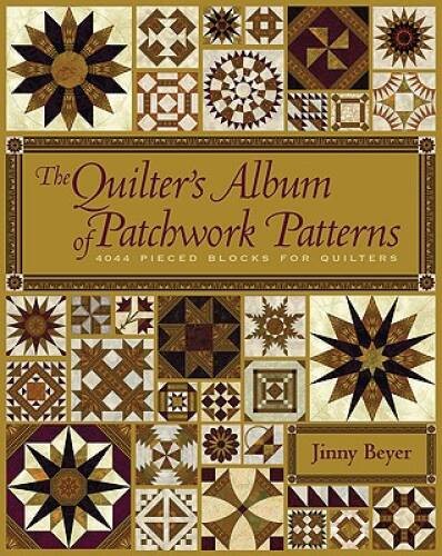 The Quilter’s Album of Patchwork Patterns: 4050 Pieced Blocks – VERY GOOD