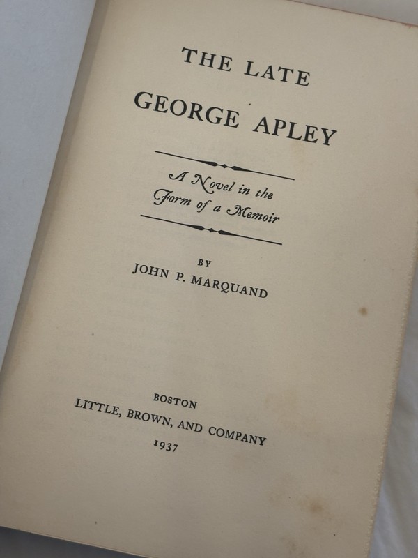 THE LATE GEORGE APLEY John P Marquand 1937 – Hardcover Little Brown Co