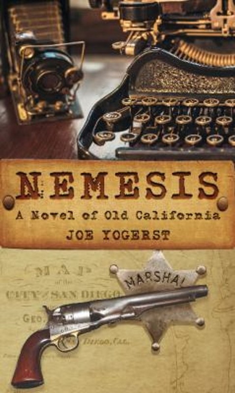 Nemesis : A Novel of Old California Hardcover Joe Yogerst