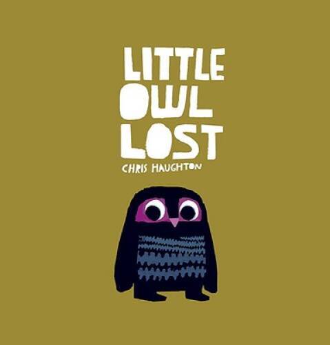 Little Owl Lost – Hardcover By Haughton, Chris – VERY GOOD