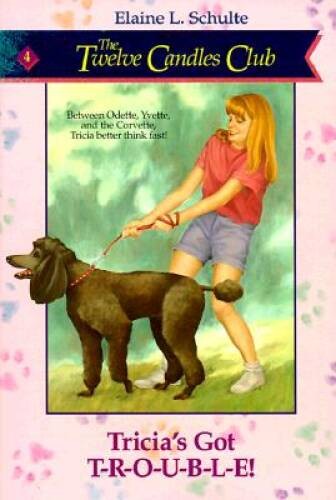 Tricia’s Got T-R-O-U-B-L-E! (The Twelve Candles Club, No 4) – VERY GOOD