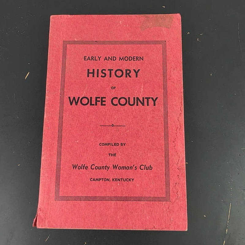 History of Wolfe County Wolfe County Woman’s Club 1957 Kentucky Local History