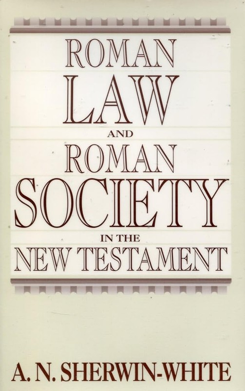 Roman Law and Roman Society in the New Testament