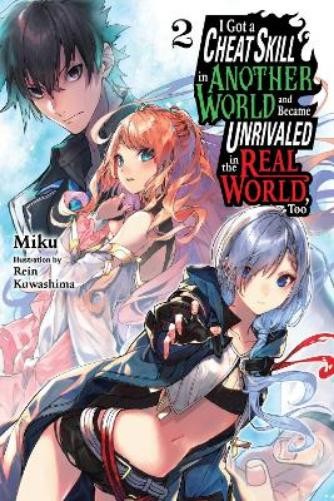 Carley Radford I Got a Cheat Skill in Another World and Became Unri (Paperback)