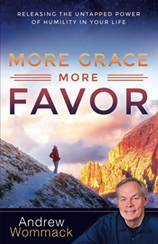 More Grace, More Favor: Releasing the Untapped Power of Humility