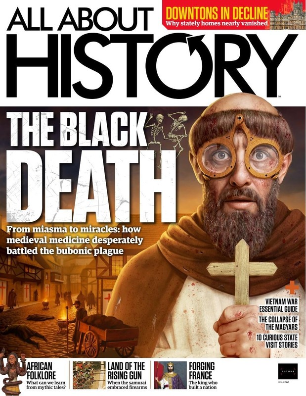 FUTURE ALL ABOUT HISTORY MAGAZINE | ISSUE 160 2025 | THE BLACK DEATH