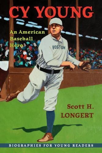 Cy Young: An American Baseball Hero by Longert, Scott H.