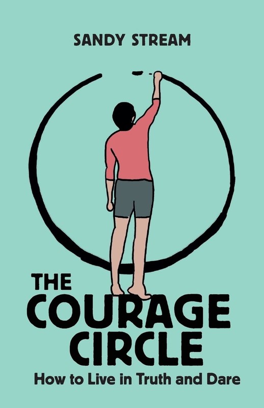 The Courage Circle: How to Live in Truth and Dare (Courage Circles) by Stream