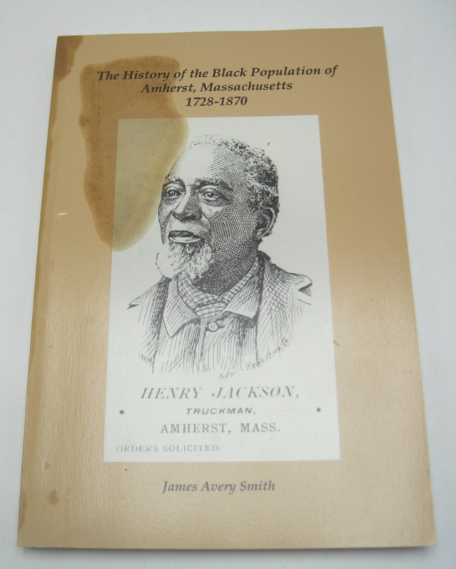 The History of the Black Population of Amherst Massachusetts 1728-1870 Genealogy