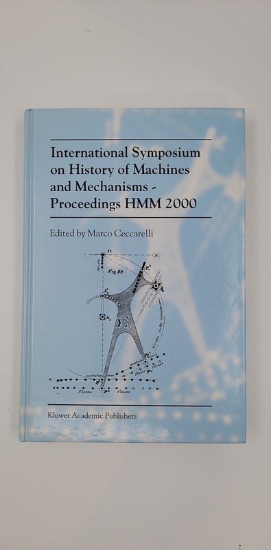 International Symposium on History of Machines and Mechanisms : Hmm2000