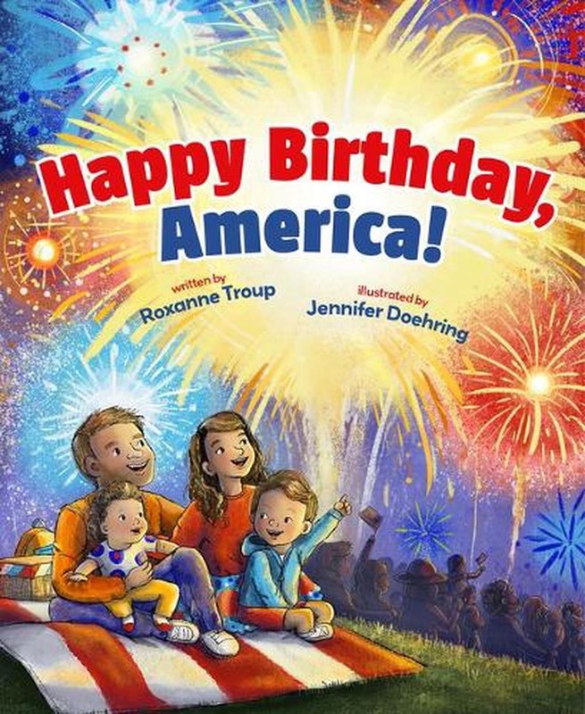 Happy Birthday, America! by Roxanne Troup Paperback Book