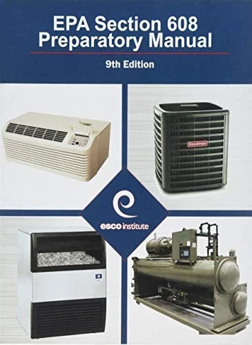 Section 608 Certification Exam Preparatory Manual 9th Edition (EPA Section 608 E