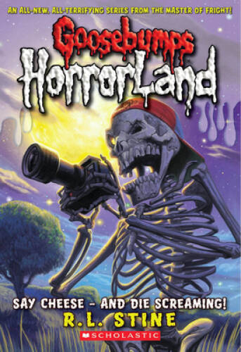 Say Cheese – And Die Screaming! (Goosebumps Horrorland #8) – VERY GOOD