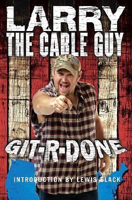 Git – R – Done – Larry the Cable Guy, 0307237427, hardcover