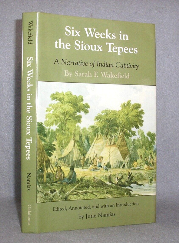 American History Book Dakota Indian Wars Wakefield 6 Weeks In Sioux Tepees 1997