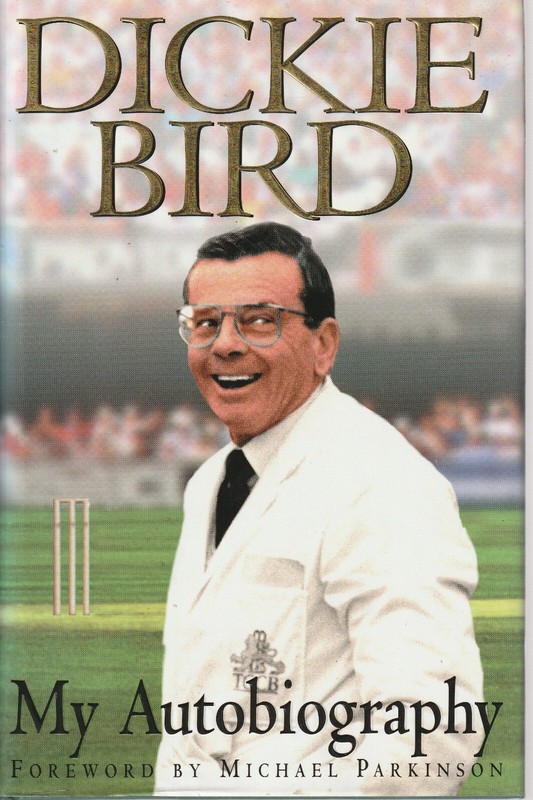 CRICKET, DICKIE BIRD , MY AUTOBIOGRAPHY , HC/DJ