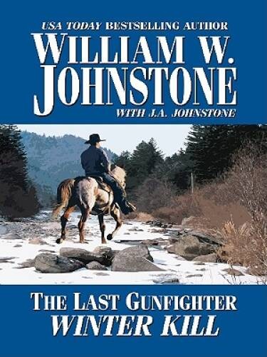 The Last Gunfighter: Winterkill – Paperback By Johnstone, William W – GOOD