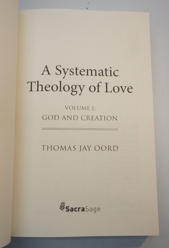 A Systematic Theology of Love Vol 1 God & Creation by Thomas Jay Oord New/H.C gallery