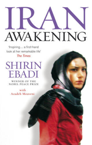Iran Awakening: A Memoir of Revolution and Hope – Paperback – GOOD