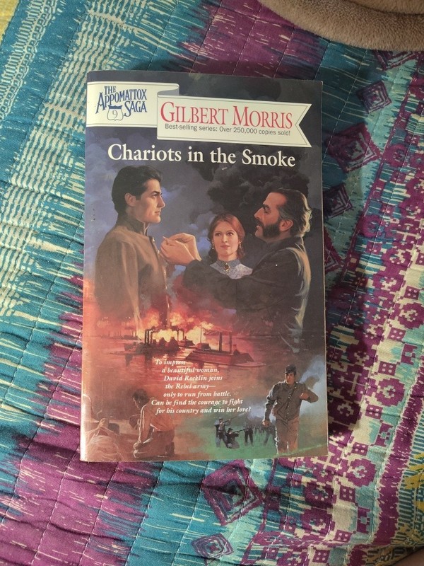 Chariots In The Smoke Gilbert Morris The Appomattox Saga 9