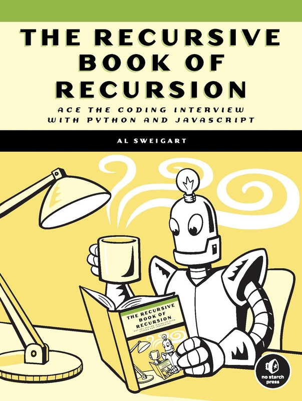 The Recursive Book of Recursion: Ace the Coding Interview with Python and JavaSc
