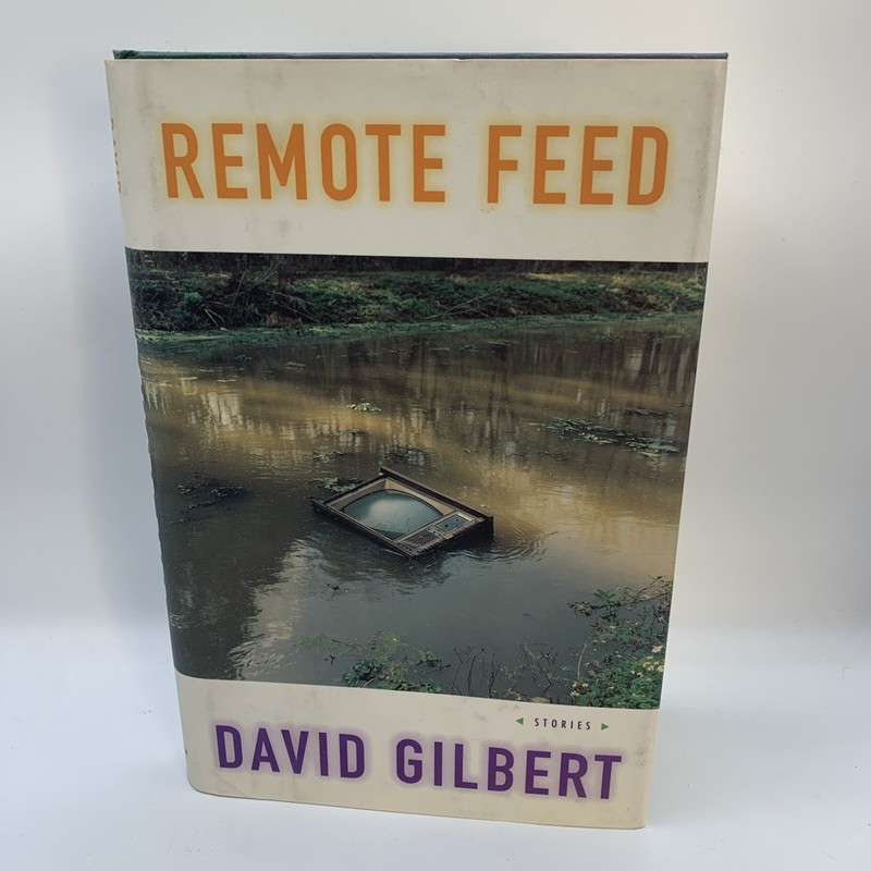 SIGNED David GILBERT / Remote Feed 1st Edition 1998