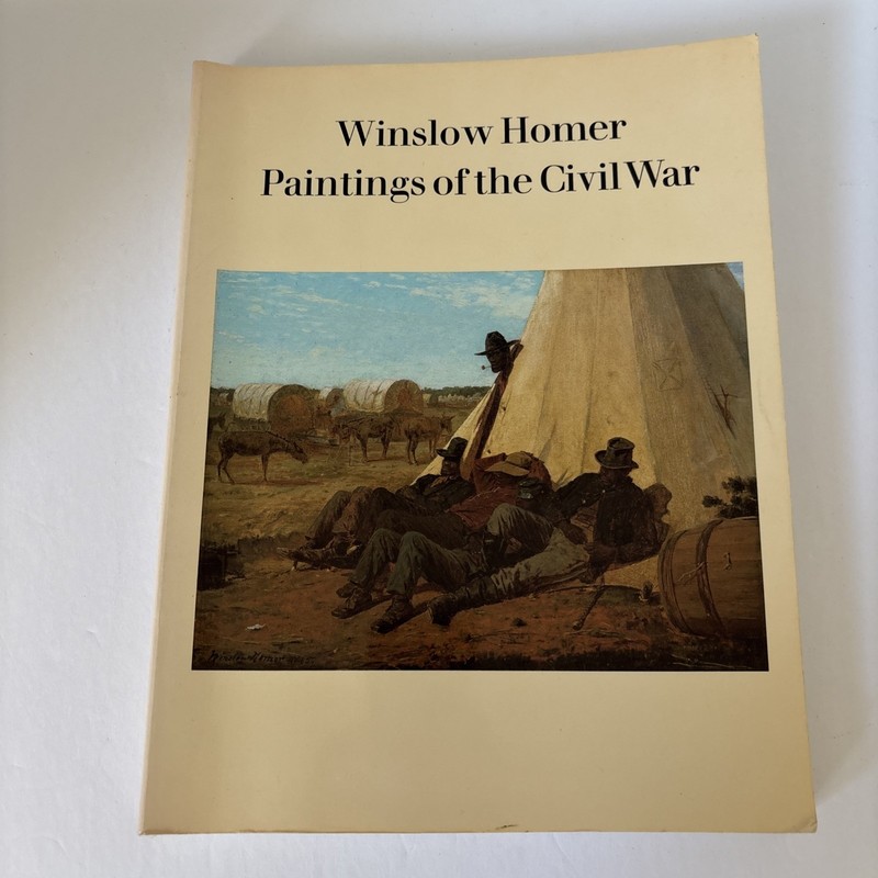 Winslow Homer : Paintings of the Civil War Soft Cover