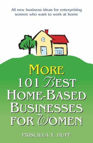 More 101 Best Home-Based Businesses for Women Huff, Priscilla paperback Used –