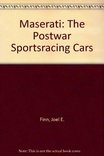 MASERATI: THE POSTWAR SPORTSRACING CARS By Joel E Finn