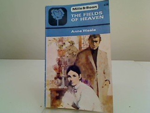 The Fields of Heaven #1747 Anne Weale Anne Weale