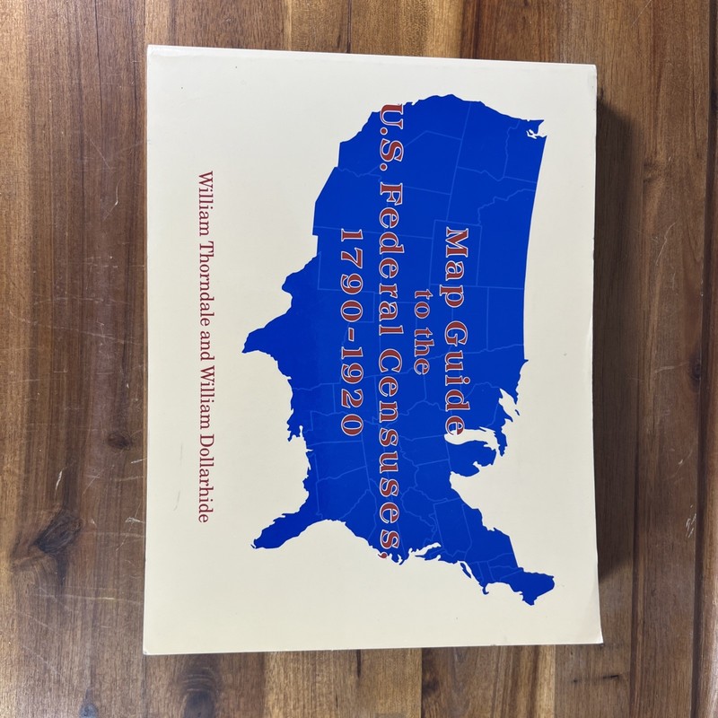 Map Guide to the U.S. Federal Censuses, 1790-1920 by Thorndale