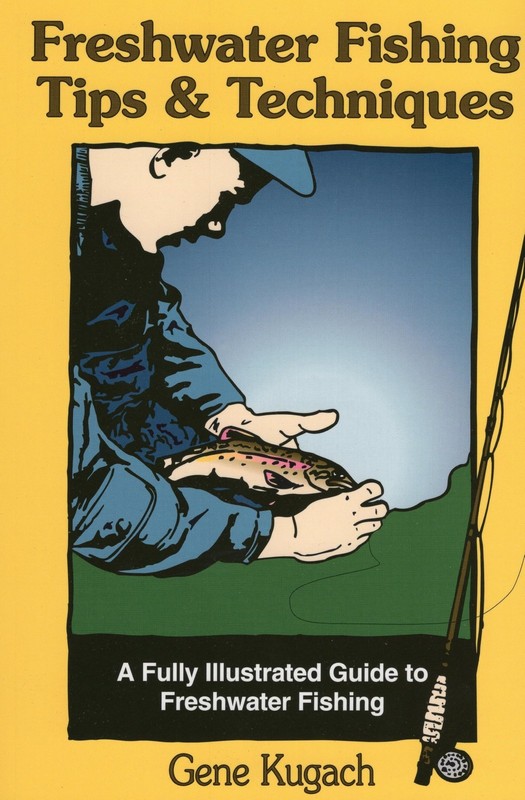 Freshwater Fishing Tips & Techniques – paperback Kugach, Gene