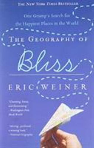 The Geography of Bliss: One Grump’s Search f- 044669889X, Eric Weiner, paperback